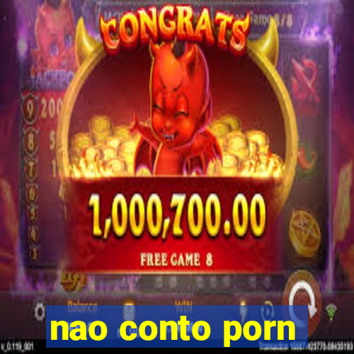 nao conto porn